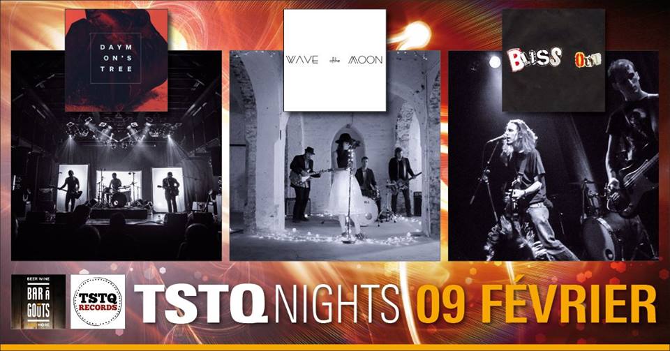 TSTQ NIGHTS avec BLISS OUT WAVE OF THE MOON DAYMON’S TREE au BAR A GOÛTS à JAMOIGNE