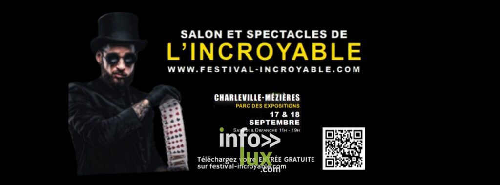 LE SALON ET SPECTACLES DE L’INCROYABLE OUVRIRA SES PORTES A CHARLEVILLE-MÈZIÈRES – 17 et 18 SEPTEMBRE 2022.