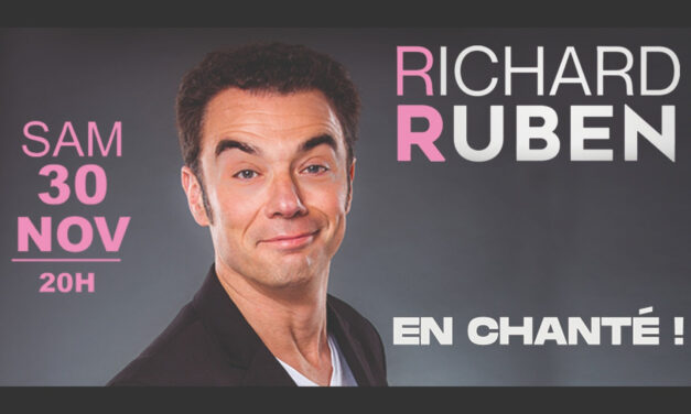 RICHARD RUBEN : EN CHANTÉ > CC Chênée > 30/11/2024