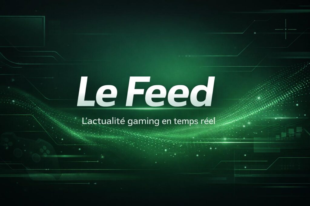 Gaming > Le Feed > L’actualité gaming en temps réel