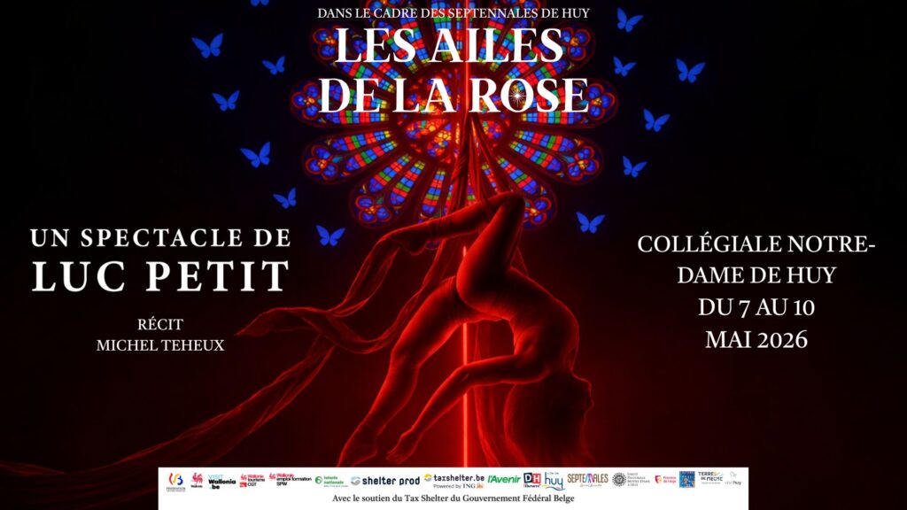 Huy > Spectacle > Les Ailes de la Rose
