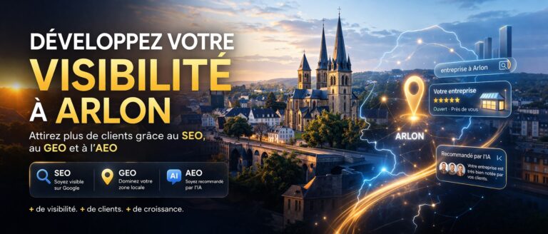 Visibilité web à Arlon : passez en tête de Google et des IA avec info-lux.com