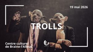 TROLLS - Collectif .jpeg - Braine-l'Alleud - Mardi 19 mai 2026 a 20h15 (Centre cultur
