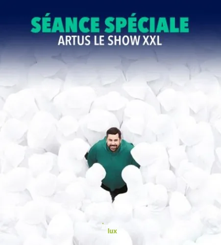 Sarreguemines > Spectacle > Artus – Le show XXL au cinéma