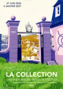 Expo Anniversaire “La Collection, Une Histoire en train de s’écrire” 2026 — Bouillon Expo Anniversaire “La Collection, Une Histoire en train de s’écrire” 2026 — Bouillon