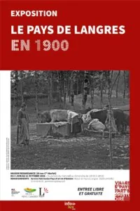 EXPOSITION : LE PAYS DE LANGRES EN 1900 — Langres EXPOSITION : LE PAYS DE LANGRES EN 1900 — Langres
