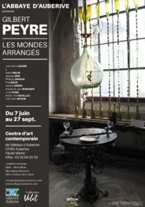 Gilbert Peyre. Les Mondes arrangés — Auberive Gilbert Peyre. Les Mondes arrangés — Auberive