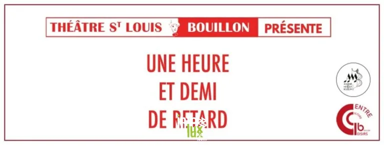 Bouillon > Spectacle > Théâtre “Une heure et demi de retard” 2026