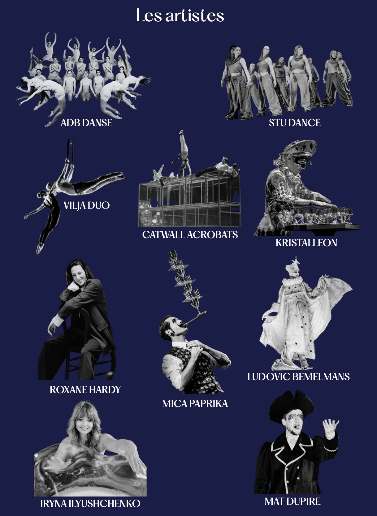 Affiche « Les artistes » du spectacle : ADB Danse, Stu Dance, Vilja Duo, Catwall Acrobats, Kristalleon, Roxane Hardy, Mica Paprika, Ludovic Bemelmans, Iryna Ilyushchenko, Mat Dupire