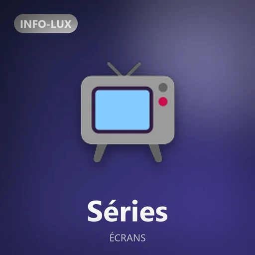 Logo de la rubrique Séries d'Info-lux