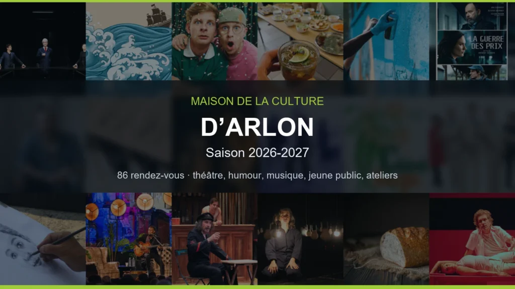 Saison 2026-2027 de la Maison de la Culture d Arlon : mosaique des visuels des spectacles