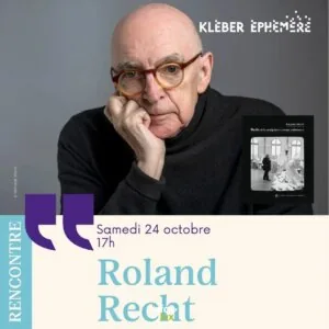 Rencontre avec Roland Recht — STRASBOURG Rencontre avec Roland Recht — STRASBOURG