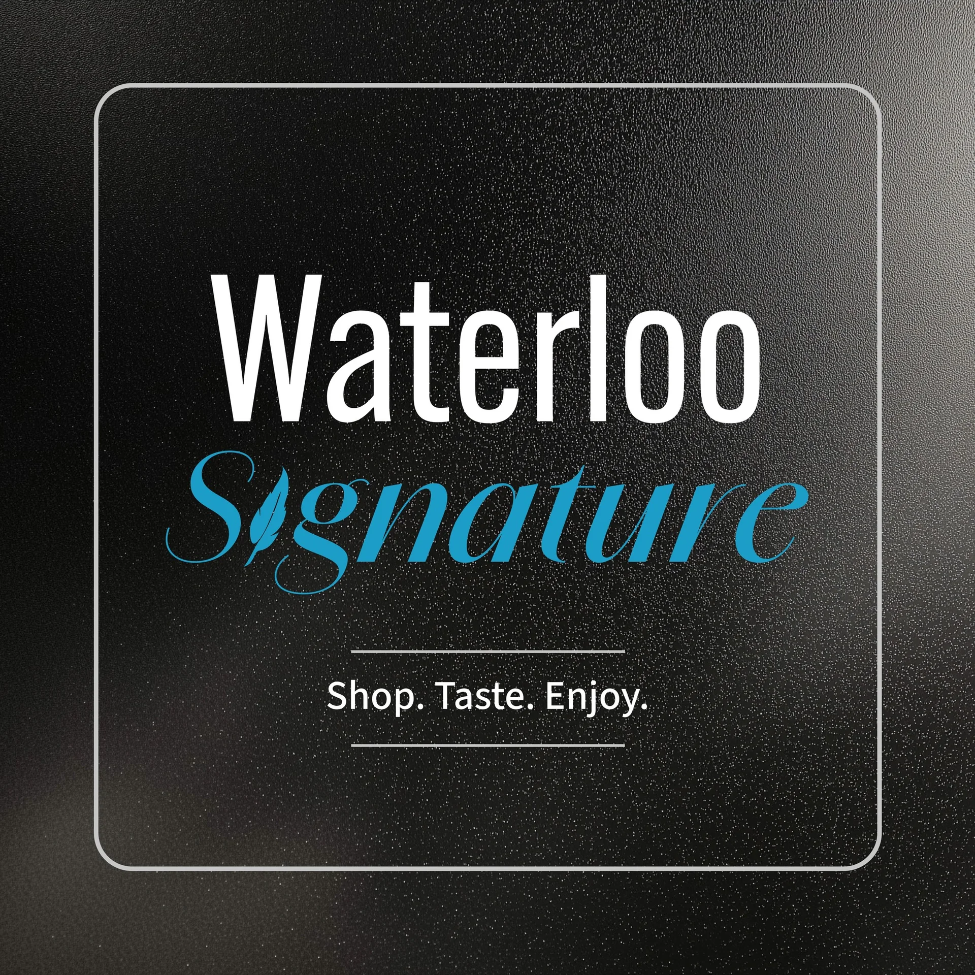 Logo Waterloo Signature sur fond noir, avec la signature « Shop. Taste. Enjoy. »