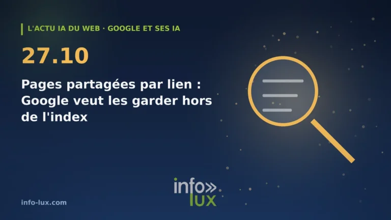 Bannière de l'actu IA du web du 27/10 : Google demande aux outils d'IA de garder hors de son index les pages partagées par lien : ce qu'une entreprise de la rég