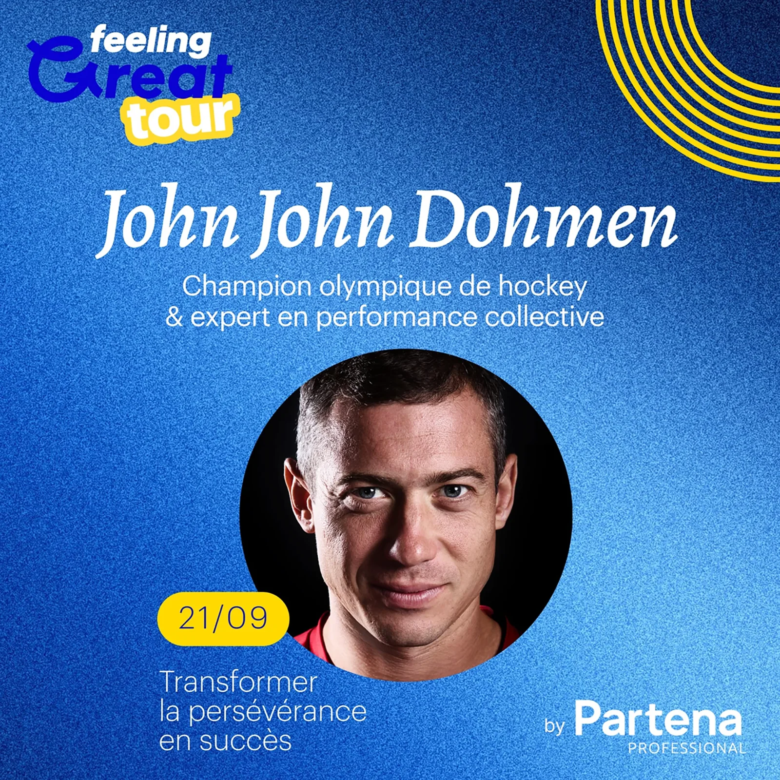 Visuel officiel du Feeling Great Tour de Partena Professional : John-John Dohmen, 21 septembre, « Transformer la persévérance en succès »