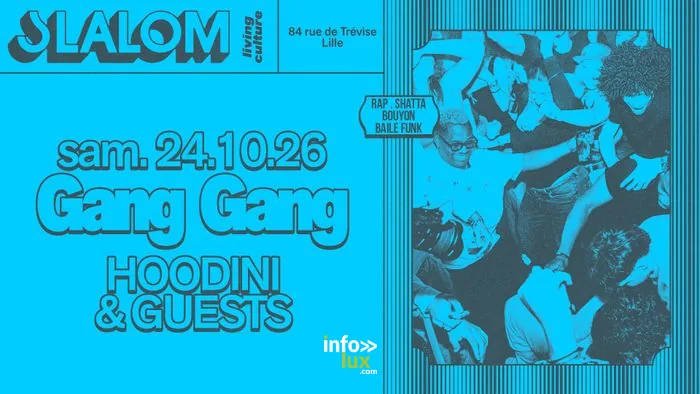 Lille > Concert > SLALOM : Gang Gang — Hoodini & Guests (vol. 22)
