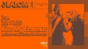 SLALOM : Kiss My Erasmus — Latinos vs Le Reste Du Monde — Lille SLALOM : Kiss My Erasmus — Latinos vs Le Reste Du Monde — Lille