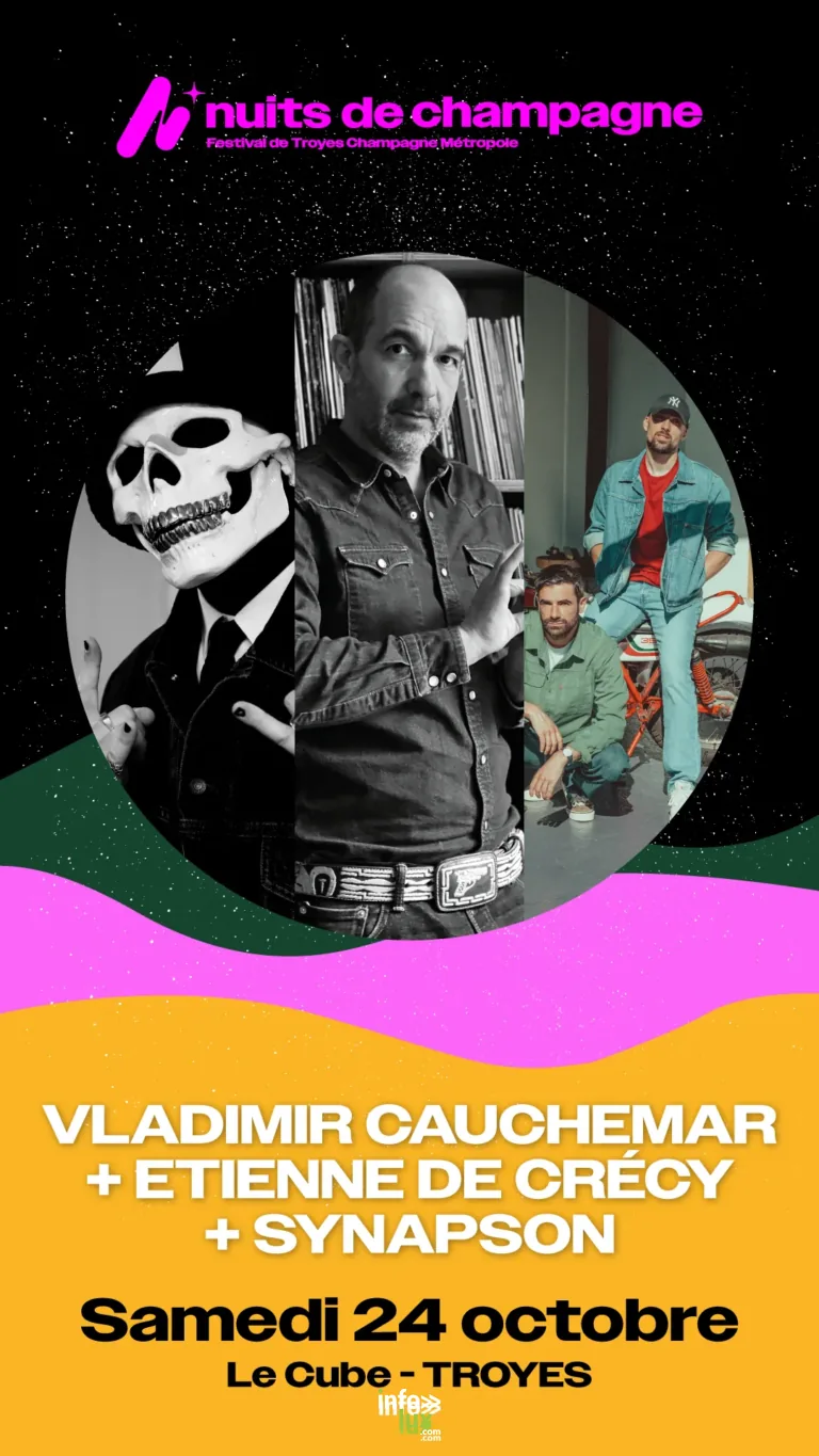 Troyes > Concert > Vladimir Cauchemar + Etienne de Crécy + Synapson