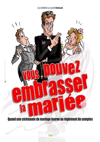 Metz > Spectacle > Vous pouvez embrasser la mariée