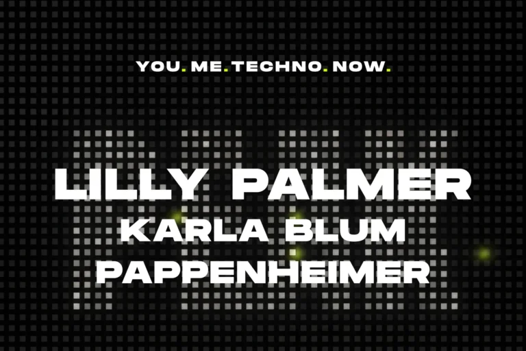 Line-up de YOU. ME. TECHNO. NOW. : Lilly Palmer, Karla Blum, Pappenheimer et Alexia K. en support