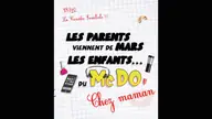 Les parents viennent de mars, les enfants du McDo – Chez Maman, visuel officiel
