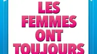 Les femmes ont toujours raison les hommes n’ont jamais tort, visuel officiel